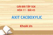 Bài tập Axit Cacboxylic: Giải bài tập 1, 2, 3, 4, 5, 6, 7 trang 210 SGK Hóa 11 bài 45